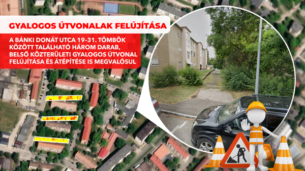 Belső gyalogos útvonalak felújítása a Bánki Donát utcában