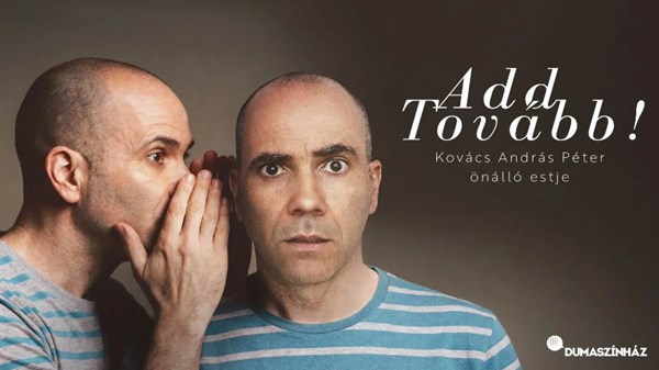 Dumaszínház - Add tovább!